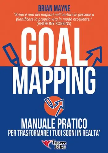 Goal mapping. Manuale pratico per trasformare i tuoi sogni in realtà Prezzo Basso