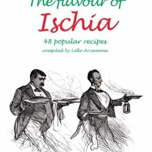 Acquista Ora The flavour of Ischia. 48 popular recipes