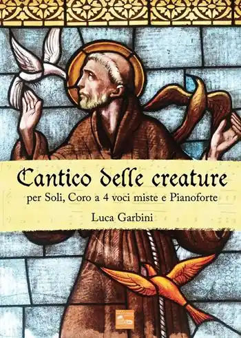 Cantico delle creature. Per soli, coro a 4 voci miste e pianoforte Nuova Collezione