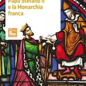 Papa Stefano II e la Monarchia franca Bestseller
