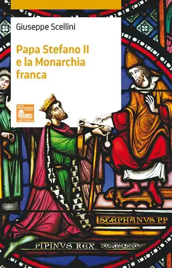 Papa Stefano II e la Monarchia franca Bestseller