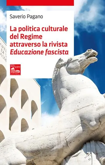La politica culturale del regime attraverso la rivista «Educazione fascista» Acquista Ora
