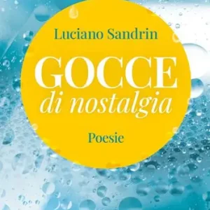 Quantità Limitata Gocce di nostalgia. Poesie