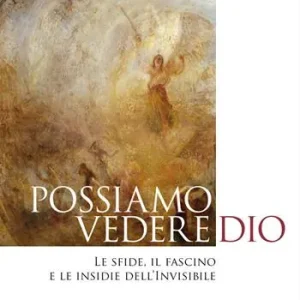 Possiamo vedere Dio. Le sfide, il fascino e le insidie dell’Invisibile Miglior Prezzo
