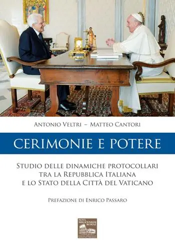 Cerimonie e potere. Studio delle dinamiche protocollari tra la Repubblica Italiana e lo Stato della Città del Vaticano Offerta Del Giorno
