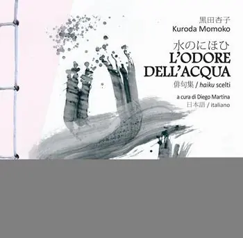 L‘odore dell‘acqua. Haiku scelti di Kuroda Momoko. Testo giapponese a fronte Di Tendenza