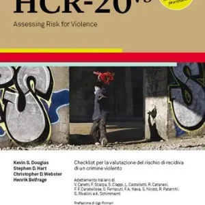 HCR-20 V3. Checklist per la valutazione del rischio di recidiva di un crimine violento. Ediz. a spirale Reso Gratuito