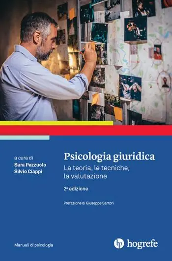 Psicologia giuridica. La teoria, le tecniche, la valutazione Compra Oggi Stesso
