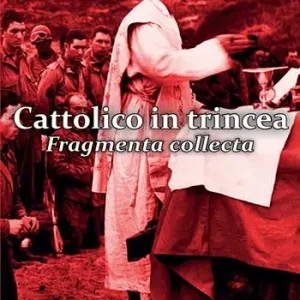 Super Prezzo Cattolico in trincea. Fragmenta collecta