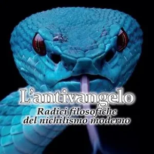 L‘antivangelo. Radici filosofiche del nichilismo moderno Occasione