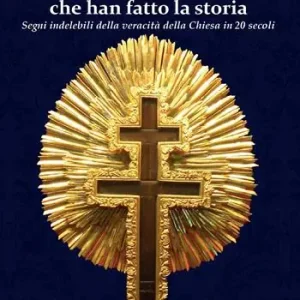 80 miracoli che han fatto la storia. Segni indelebili della veracità della Chiesa in 20 secoli Super Prezzo