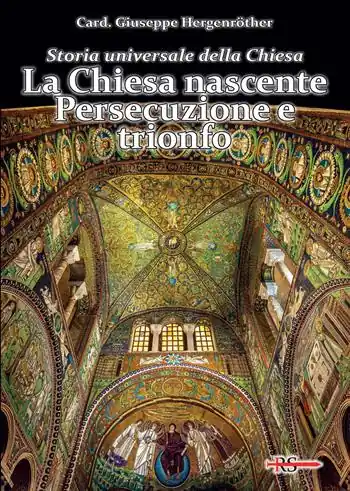 Solo Oggi Storia universale della Chiesa. Vol. 1 La Chiesa nascente. Persecuzione e trionfo
