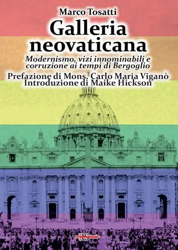 Miglior Prezzo Galleria neovaticana. Modernismo, vizi innominabili e corruzione ai tempi di Bergoglio