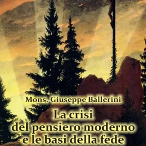 La crisi del pensiero moderno e le basi della fede Sconto