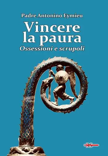 Vincere la paura. Ossessioni e scrupoli Pagamento Sicuro
