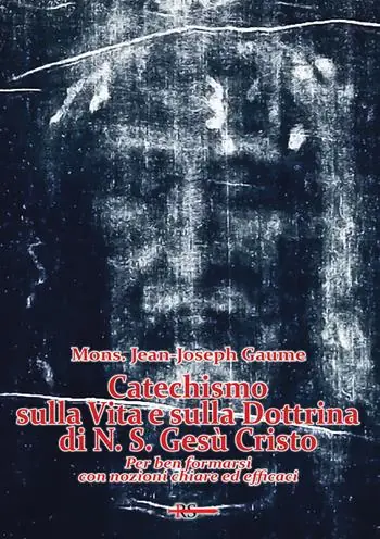 Popolare Catechismo sulla vita e sulla dottrina di N. S. Gesù Cristo