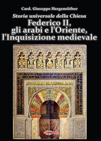 Storia universale della Chiesa. Vol. 6 Federico II, gli arabi e l‘Oriente, l‘Inquisizione medievale Direttamente Dal Produttore