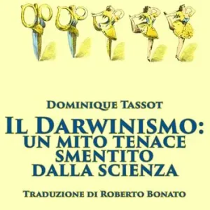 Affare Il darwinismo un mito tenace smentito dalla scienza