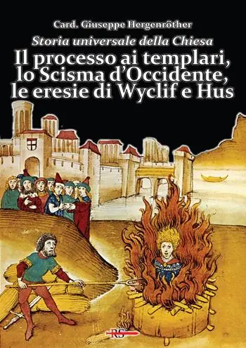 Promozione Esclusiva Storia universale della Chiesa. Vol. 7 Il processo ai templari, lo Scisma d‘Occidente, le eresie di Wyclif e Hus