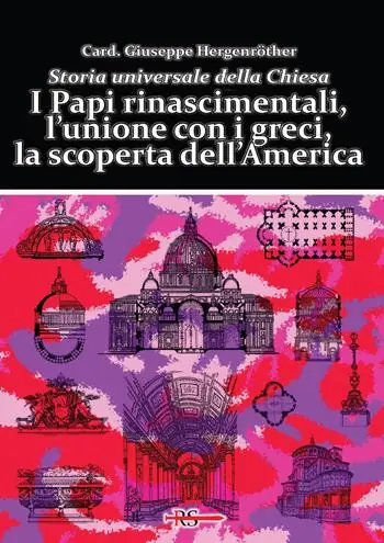 Prezzo Ridotto I Papi rinascimentali, l’unione con i greci, la scoperta dell’America. Storia universale della Chiesa