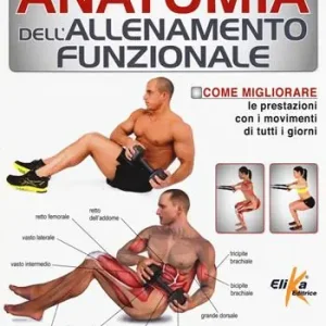 Anatomia dell‘allenamento funzionale. Come migliorare le prestazioni con i movimenti di tutti i giorni Popolare