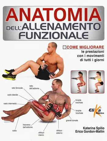 Anatomia dell‘allenamento funzionale. Come migliorare le prestazioni con i movimenti di tutti i giorni Popolare