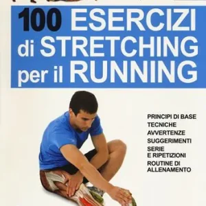 100 esercizi di stretching per il running Ultime Pezzi