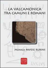 Affare La Valcamonica tra camuni e romani. L‘impatto romano in una valle alpina