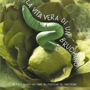 Ordina Subito La vita vera di un bruchino (che si è salvato dal finire nel pentolone del minestrone)