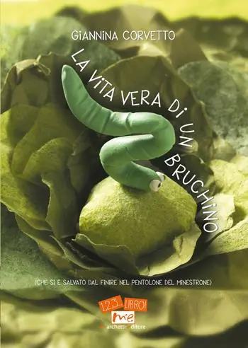 Ordina Subito La vita vera di un bruchino (che si è salvato dal finire nel pentolone del minestrone)
