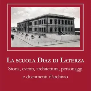 Più Venduto La scuola Diaz di Laterza. Storia, eventi, architettura, personaggi e documenti d’archivio