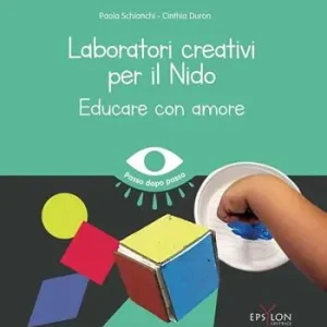 Nuovo Arrivo Laboratori creativi per il nido. Educare con amore