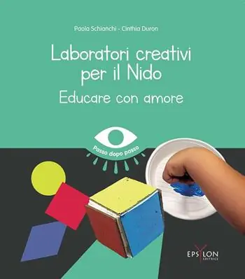 Nuovo Arrivo Laboratori creativi per il nido. Educare con amore