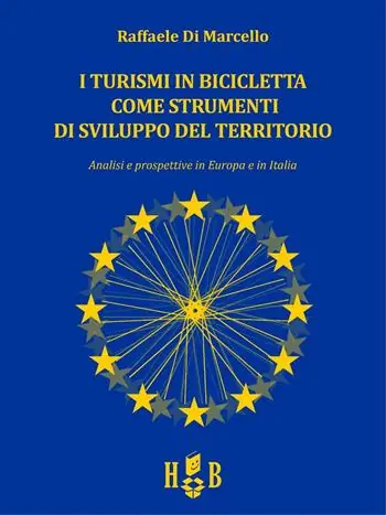 I turismi in bicicletta come strumenti di sviluppo del territorio. Analisi e prospettive in Europa e in Italia Spedizione Espresso