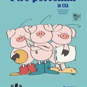 I tre porcellini. In CAA (Comunicazione Aumentativa Alternativa). Ediz. illustrata Ultime Pezzi