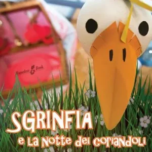 Sgrinfia e la notte dei coriandoli. Non è strano che con la luna ci spuntino le ali Offerta