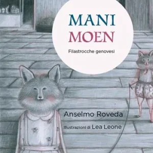 Mani-Moen. Filastrocche genovesi per giocare (anche) con le mani. Ediz. italiana e genovese Offerta Del Giorno