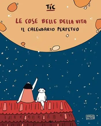 Le cose belle della vita. Il calendario perpetuo Offerta Limitata