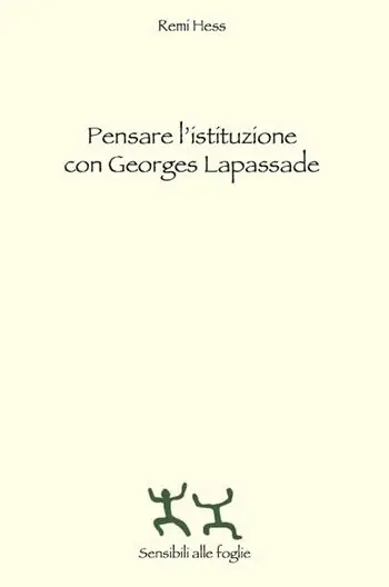 Pensare l‘istituzione con Georges Lapassade Vendita Finale