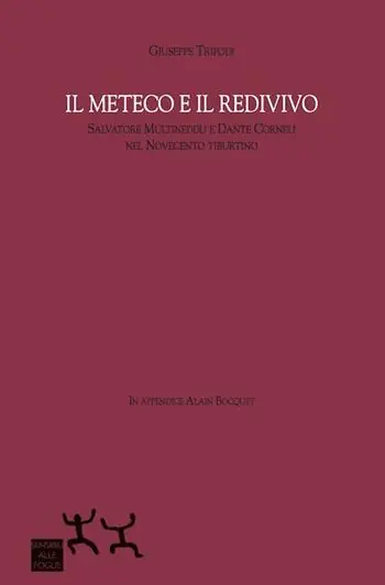 Il Meteco e il Redivivo. Salvatore Multineddu e Dante Corneli nel Novecento tiburtino Ultima Occasione