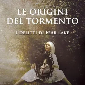 Le origini del tormento. I delitti di Fear Lake Popolare