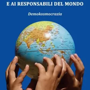 Soddisfatti O Rimborsati Ai giovani e ai responsabili del mondo. Demokosmocrazia