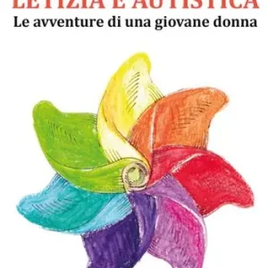Letizia è autistica. Le avventure di una giovane donna Di Tendenza