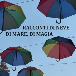 Ordina Subito Racconti di neve, di mare, di magia