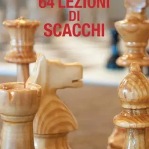 Quantità Limitata 64 lezioni di scacchi
