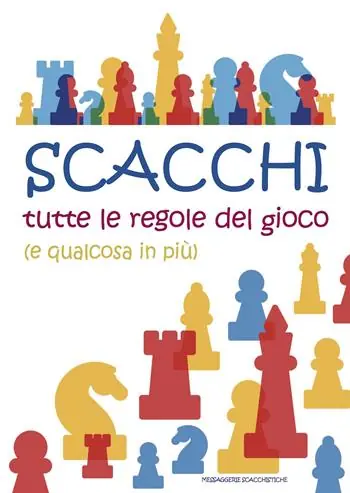 Scacchi. Tutte le regole del gioco (e qualcosa in più) Offerta Speciale