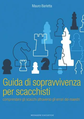 Guida di sopravvivenza per scacchisti. Comprendere gli scacchi attraverso gli errori dei maestri Prezzo Scontato