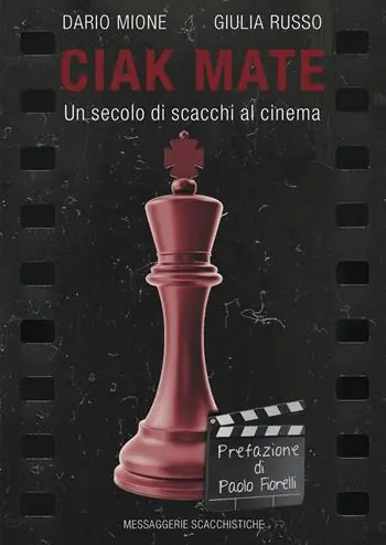 Ciak Mate. Un secolo di scacchi al cinema Super Prezzo