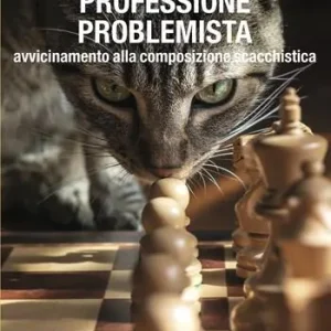 Professione problemista. Avvicinamento alla composizione scacchistica Di Tendenza