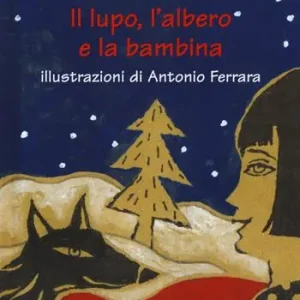 Consegna Rapida Il lupo, l‘albero e la bambina